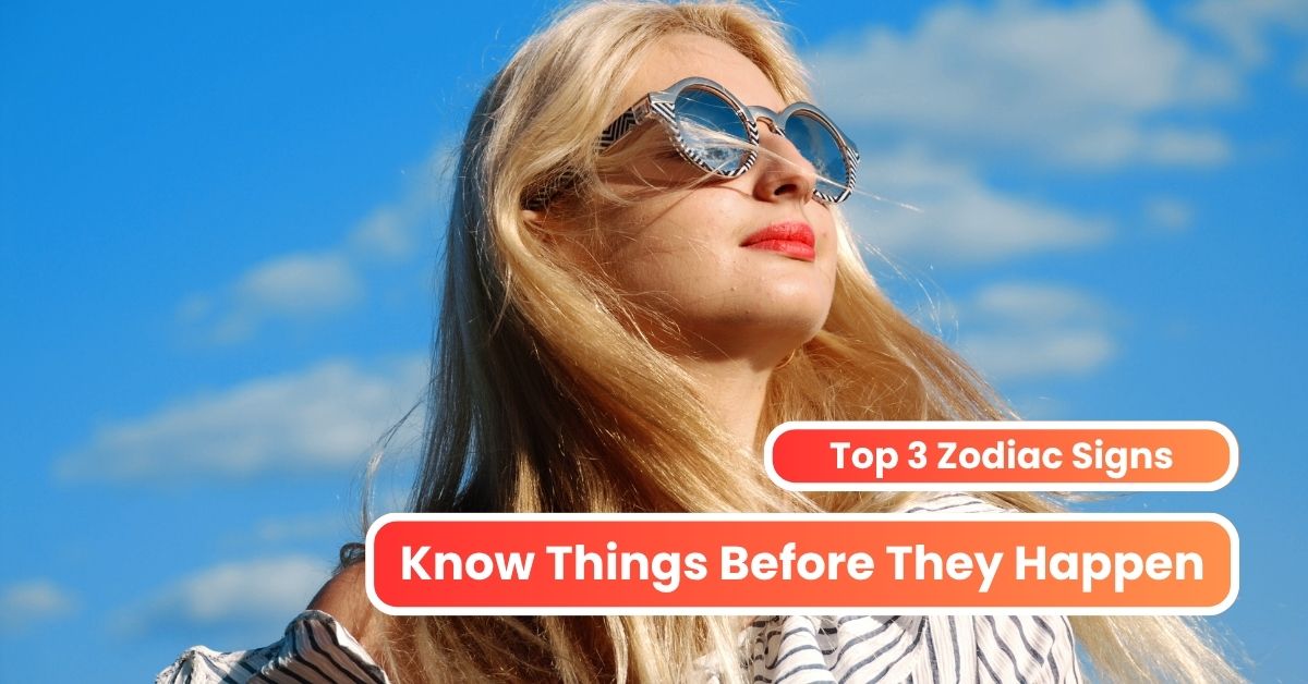 Top 3 Zodiac Signs