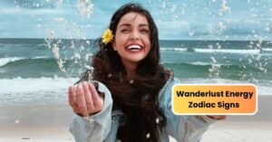 Wanderlust Energy Zodiac Signs