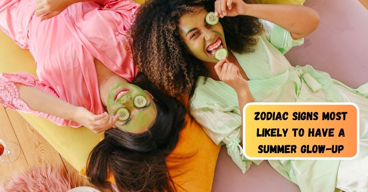4 Zodiac Signs Most Likely to Have a Summer Glow-Up