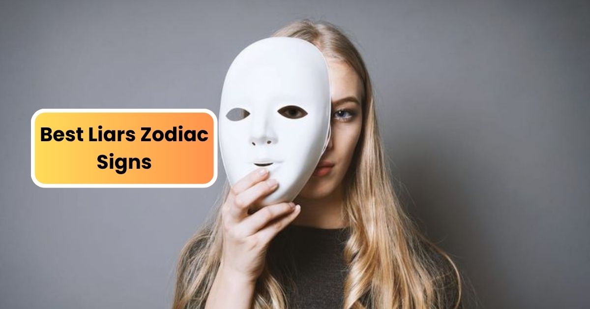 Best Liars Zodiac Signs