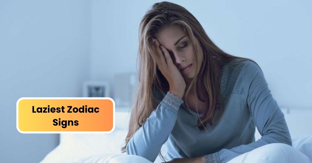 Laziest Zodiac Signs